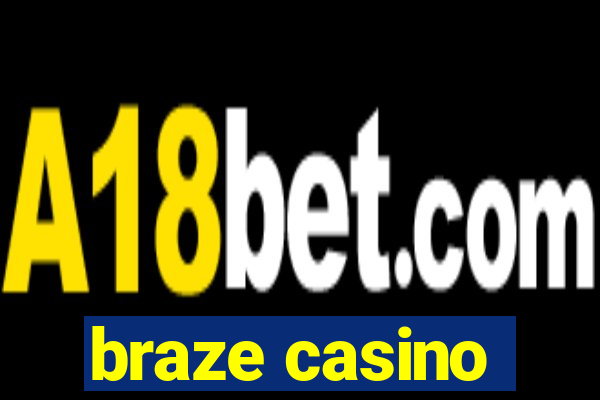 braze casino